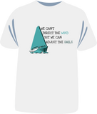 Tricou "We can't direct the wind"