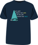 Tricou "We can't direct the wind"