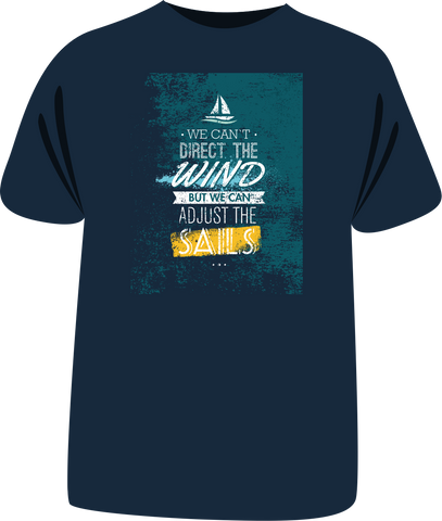 Tricou sailing "We Can't Direct The Wind"