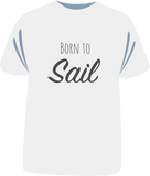 Tricou "Born To Sail"