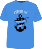 Tricou sailing "A smooth sea never made a skilful sailor"