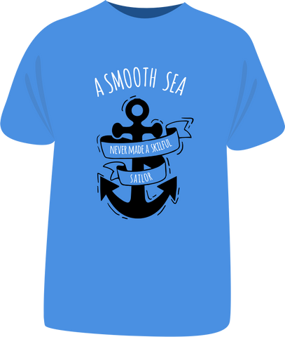 Tricou sailing "A smooth sea never made a skilful sailor"